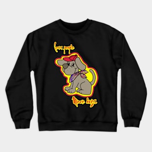 Less people, more dogs Crewneck Sweatshirt